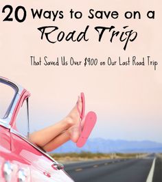 a pink car with the words 20 ways to save on a road trip that saved over $ 100 on our last road trip