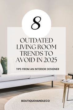 a living room with white furniture and the text 8 outdated living room trends to avoid in 205