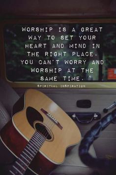 Worship is a great way to set your heart and mind in the right place. You can't worry and worship at the same time. Worship Music, Way Of Life, Word Of God