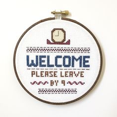 a cross stitch pattern with the words welcome please leave by now