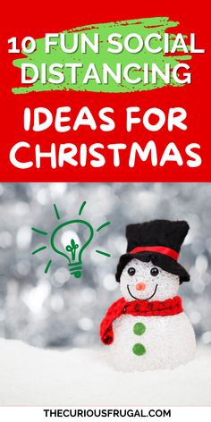 a snowman with the words 10 fun social distancing ideas for christmas on it