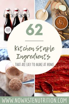 several images with the words 52 kitchen staple ingredients that are easy to make at home