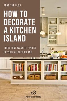 the kitchen island is surrounded by bookshelves and cabinets, with text overlay reading how to decorate a kitchen island different ways to spruce up your kitchen island