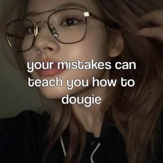 a girl wearing glasses with the words, your mistakes can teach you how to dodge