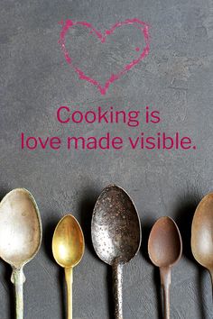 spoons lined up with the words cooking is love made visible