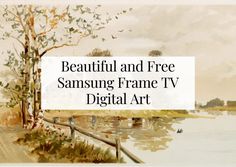 the words beautiful and free samsung frame tv digital art are in front of a painting