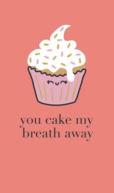 Quotes About Sweets, Cupcake Puns, Funny Cupcakes, Candy Quotes