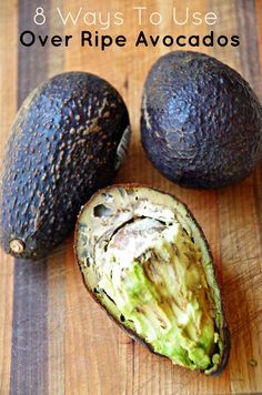 an avocado cut in half on top of a wooden cutting board with the words 8 ways to use over ripe avocados