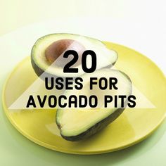 two avocados on a yellow plate with the words 20 uses for avocado pits