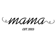 the word mama written in cursive writing on a white background with black ink