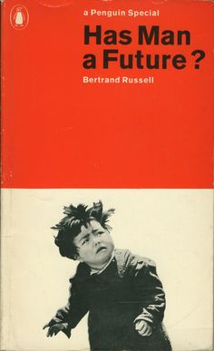 a penguin special has man a future? by bertrand russell, with an orange background