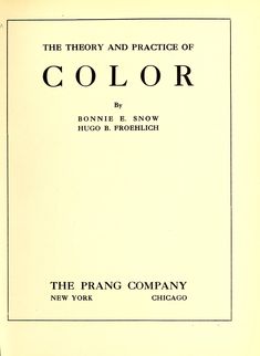 the theory and practice of color by bonnie e snow, hugh b prohigh