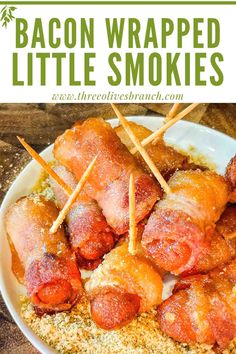 bacon wrapped little smokies on a white plate with text overlay that reads, bacon wrapped little smokies