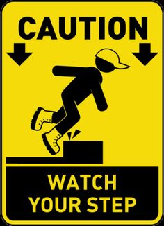 a caution sign with the words watch your step and an image of a person falling off a ramp