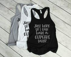 "Im just here so I can have a cupcake later. Funny Girls Workout Tank Tops, always good for a laugh at the gym! ------------ We are currently using Next Level Brand Women's \"Ideal Racerback Tanks\" and they are great! 3.9 oz., 60/40 combed ringspun cotton/polyester, 30 singles --- Basically meaning they are super soft and light so you wont get any hotter than you want during your workout or just running around town! We have been updating our Womens Activewear designs lately so be sure to check Cheap Slogan Activewear For Sports, Work Out Shirts For Women, Workout Shirts With Sayings, Workout Sayings, Gym Closet, Gym Tops Women, Funny Workout Tanks, Womens Gym, Funny Gym Shirts