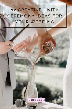 a person pouring sand into a vase with the words, creative unit ceremony ideas for your wedding