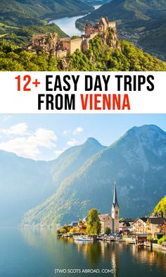 an image of the lake and mountains with text overlay that reads 12 easy day trips from vienna