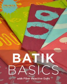 batik basics with fiber reactive dyes for kids and adults to learn how to make batik