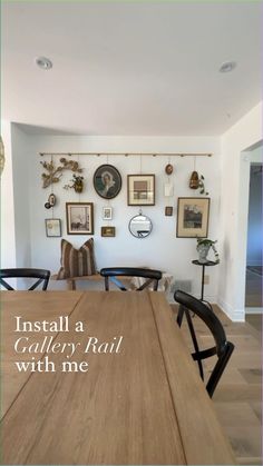 a dining room table with chairs and pictures on the wall above it that says install a gallery rail with me