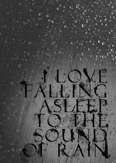 an iphone photo with the words i love falling asleep to the sound of rain on it