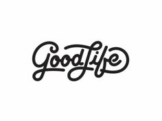 the word good life written in black ink