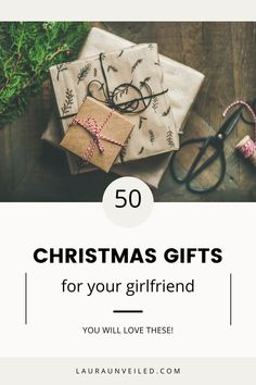 presents with the words 50 christmas gifts for your girlfriend you will love these on them