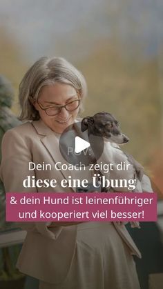 an older woman holding a small dog in her arms with the caption saying, derin coach zeigt dir diese die fluhrung