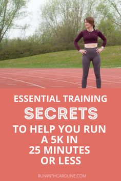 a woman standing on a running track with her hands on her hips and the words, essential training secrets to help you run a 5 minutes or less