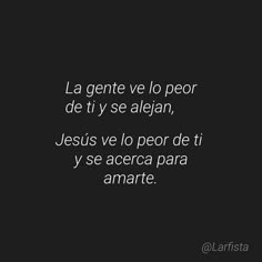 a black and white photo with the words jesus ve lo por de amarte on it