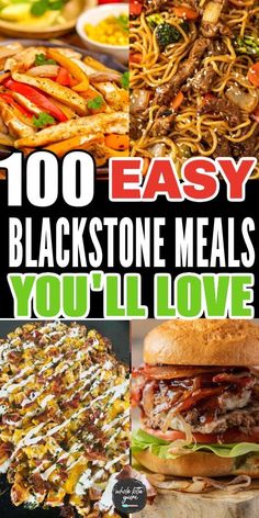 the cover of 100 easy blackstone meals you'll love, with pictures of different foods