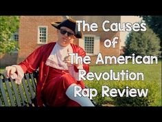 a man sitting on top of a wooden bench in front of a building with the words the cause of the american revolution rap review