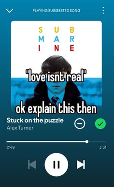 an mp3 player with the words, love isn't real ok explain this then stuck on the puzzle