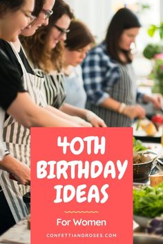 women in aprons preparing food on a table with the words, 10th birthday ideas for women