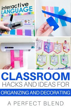 classroom hacks and ideas for organizing and decorating a perfect blend