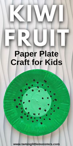 paper plate craft for kids with kiwi fruit on the top and text that reads kiwi fruit