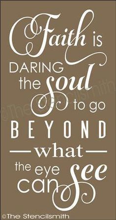 a brown and white poster with the words faith is daring the soul to go beyond what we