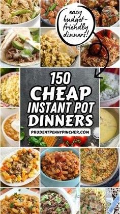 the cover of 150 cheap instant pot dinners, with pictures of different dishes in it