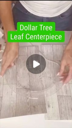 a video demonstrating how to use dollar tree leaf centerpieces on wood flooring