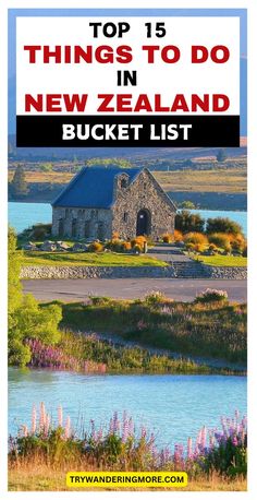 the top things to do in new zealand bucket list with text overlaying it