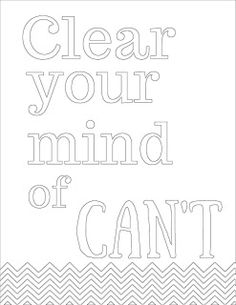 the words clear your mind of can't are shown in black and white