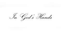 i'm god's hands written in black ink on a white background