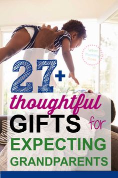 a woman holding a baby in her arms with the words 27 thoughtful gifts for expecting grandparents