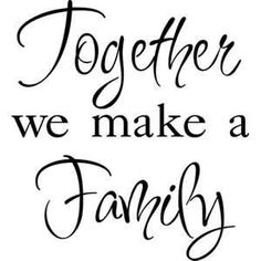 the words together we make a family written in cursive writing