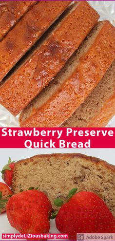 strawberry preserves preserver quick bread with fresh strawberries on the side and sliced in half