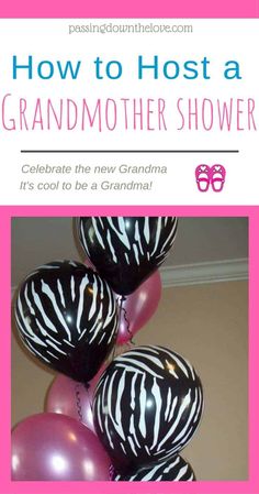 a bunch of balloons that are in the shape of zebra stripes and pinks with text overlay how to host a grandmother shower