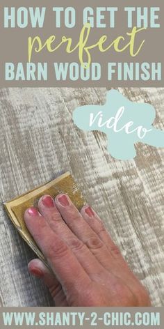 how to get the perfect barn wood finish video