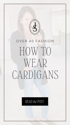 Learn the common mistakes women make when wearing cardigans and how to avoid them. Get fashion styling tips for creating the perfect look while wearing a cardigan and simple everyday outfits ideas. Follow Jo-Lynne Shane for more over 40 fashion styling tips and casual chic outfit. Simple Everyday Outfits, How To Wear Cardigan