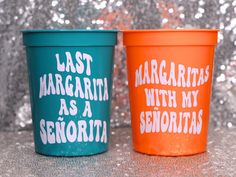 two plastic cups with the words last margaritas as a seniorita written on them