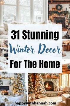 winter decor for the home with text overlay that reads 31 stunning winter decor for the home