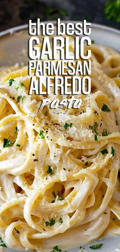 the best garlic parmesan alfredo is served on a plate